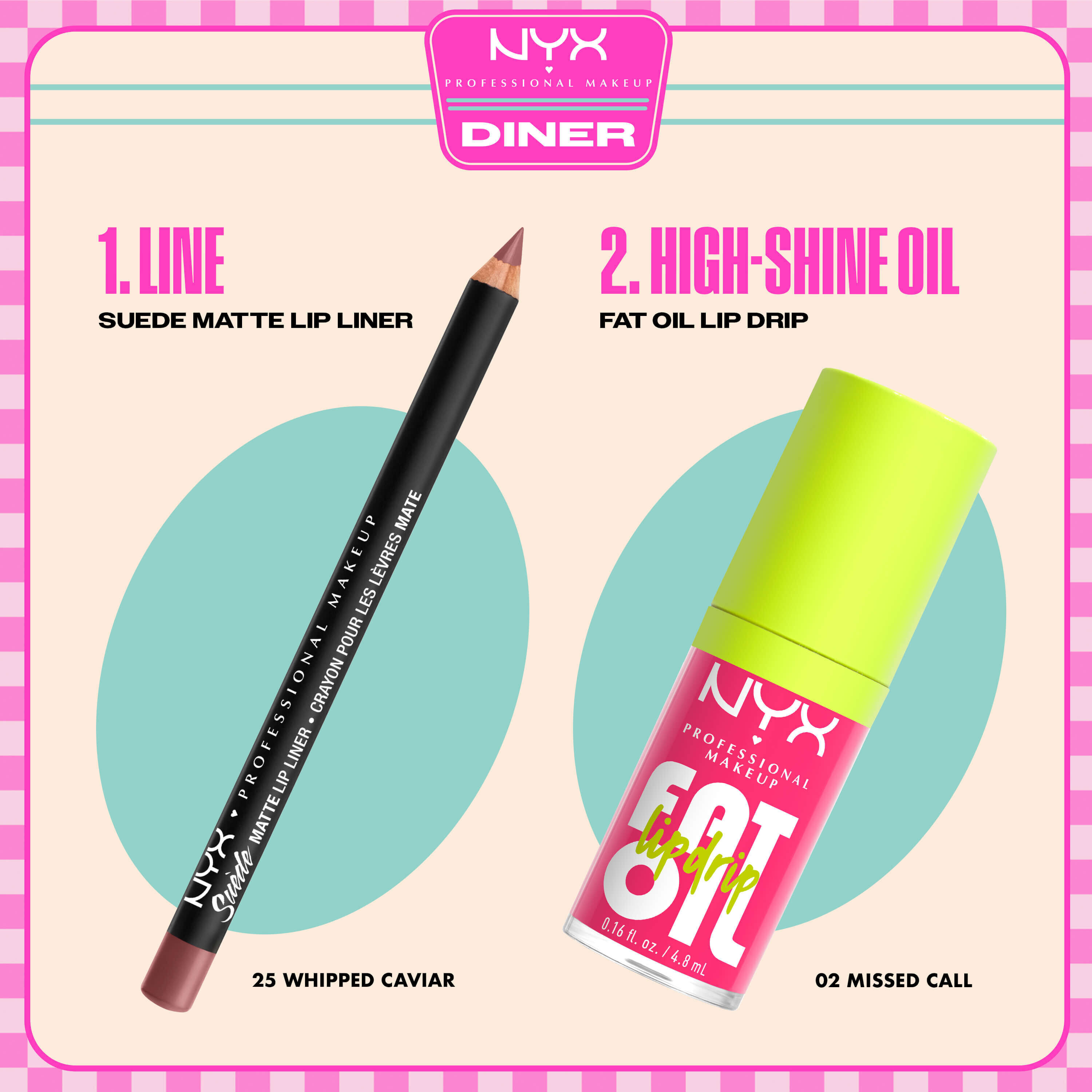 Matita labbra NYX Professional Makeup Suede Matte Lip Liner n. 25 Whipped Caviar e gloss Fat Oil Lip Drip n. 02 Missed Call presentati come una routine labbra in due passaggi.